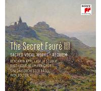 The Secret Fauré 3: Sacred Vocal Works