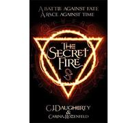 The Secret Fire - Une bataille contre le destin. Une course contre la montre