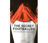 The secret footballer dans la peau d'un joueur de premier league