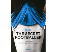 The secret footballer T02 Il est de retour. Et cette fois, il n'est pas seul.