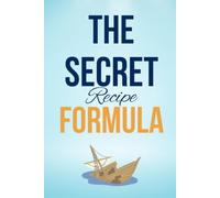 The Secret Formula Recipe Book: 80-page, 6 × 9-inch recipe book featuring easy recipes for beginners, busy families, quick meals, healthy cooking, and everyday home cooks.
