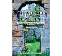 The Secret Garden: A Classic Tale of Friendship, Nature, and Discovery (Annotated Edition)