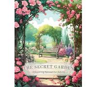 The secret garden; - A Coloring Retreat for Adults - [8.25x11 inch][50 Coloring Pages]: Journey into a Realm of Floral Tranquility and Creative Bliss ... Inspired by Nature's Timeless Elegance