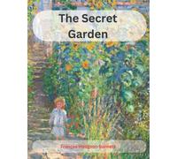 The Secret Garden By Frances Hodgson Burnett(Annotated)