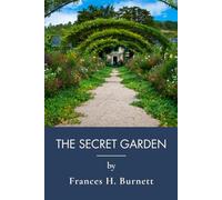 The Secret Garden: Literary Fiction Classics For Kids About Growth (Annotated)