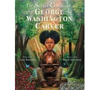 The Secret Garden Of George Washington Carver