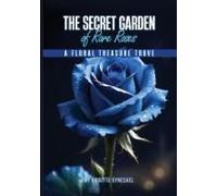 The Secret Garden Of Rare Roses