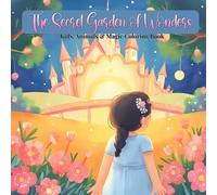 The Secret Garden of Wonders: Kids, Animals & Magic Coloring Book