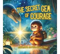 The Secret Gem of Courage
