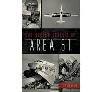 The Secret Genesis of Area 51