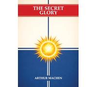 The Secret Glory