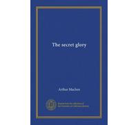The secret glory