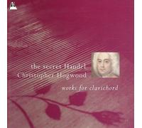 The Secret Handel - Works for Clavichord / Hogwood [CD] NEUF
