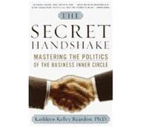 The Secret Handshake: Mastering the Politics of the Business Inner Circle