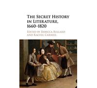The Secret History in Literature, 1660-1820