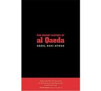 The Secret History of Al Qaeda Abdel Bari Atwan (Auteur)