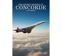 The Secret History of Concorde
