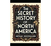 The Secret History of North America
