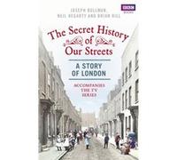 The Secret History of Our Streets: London Hill, Brian (Auteur)