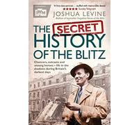 The Secret History of the Blitz