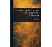 The Secret History Of The Court Of Justinian