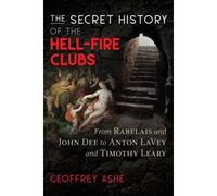 The Secret History Of The Hell-Fire Clubs