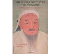 The Secret History of the Mongols: The Origin of Chingis Khan