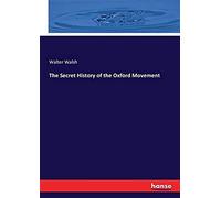 The Secret History Of The Oxford Movement