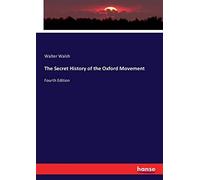 The Secret History Of The Oxford Movement