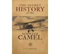 The Secret History of the Sopwith Camel
