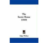 The Secret House (1919) Wallace, Edgar (Auteur)