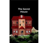 The Secret House - Edgar Wallace - Alpha Editions - Livre en Anglais Edgar WallaceEdgar Wallace (Auteur)