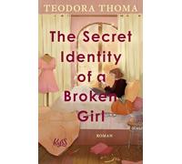 The Secret Identity of a Broken Girl