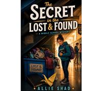 The Secret in the Lost & Found: A Middle School Mystery