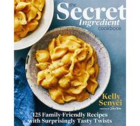 The Secret Ingredient Cookbook by Kelly Senyei Kelly Senyei (Auteur)