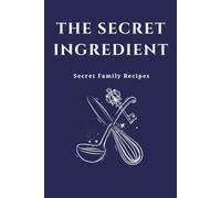 The Secret Ingredient: Internet Password Log Book for Seniors: Large Print Password Keeper Disguised as a Recipe Book with Emergency Contacts, Utilities & 3 Password Lines