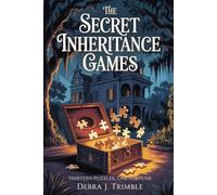 The Secret Inheritance Games: Thirteen Puzzles, One Fortune
