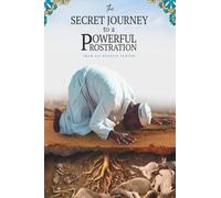 The Secret Journey to a Powerful Prostration
