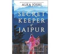 The Secret Keeper of Jaipur by Alka Joshi Alka Joshi (Auteur)