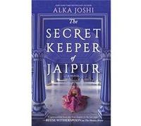 Alka Joshi – The Secret Keeper of Jaipur – Roman par l'auteur à succès de The Henna Artist