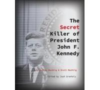 The Secret Killer Of President John F. Kennedy