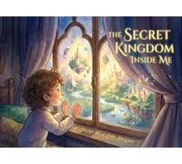 THE SECRET KINGDOM INSIDE ME
