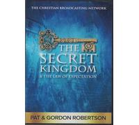 The Secret Kingdom & The Law of Expectation - by P