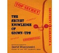 The Secret Knowledge of Grown-Ups David Wisniewski (Auteur)