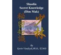 The Secret Knowledge Of Shaolin - Dim Mak