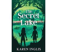 The Secret Lake: A children's mystery adventure