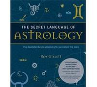 The Secret Language of Astrology by Roy Gillett Roy Gillett, (Auteur)