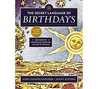 The Secret Language of Birthdays by Gary Goldschneider (2013-10-31)