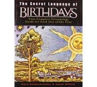 Gary Goldschneider – Le langage secret des anniversaires – Guide de personologie jour par jour