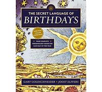 The Secret Language of Birthdays: Your Complete Personology Guide for Each Day of the Year